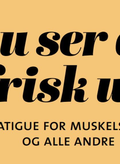 Utklipp fra heftet "Du ser da frisk ut", produsert av Foreningen for muskelsyke