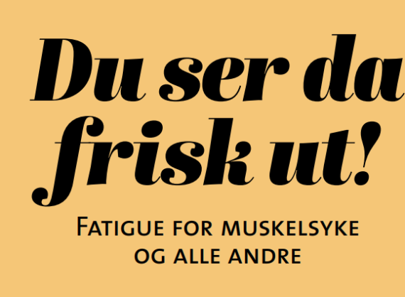 Utklipp fra heftet "Du ser da frisk ut", produsert av Foreningen for muskelsyke